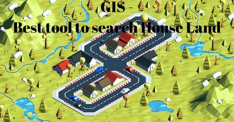 GIS - Best tool to search House Land