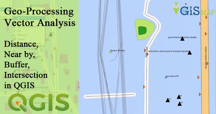 Geo-processing Vector Analysis – Distance, Near by, Buffer, Intersection