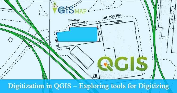 Digitization in QGIS – Exploring tools for Digitizing