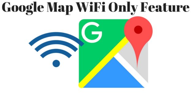 Google Map WiFi Only Feature