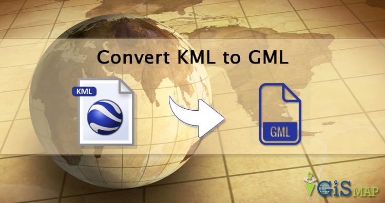 KML to GML - Convert Keyhole to Geography