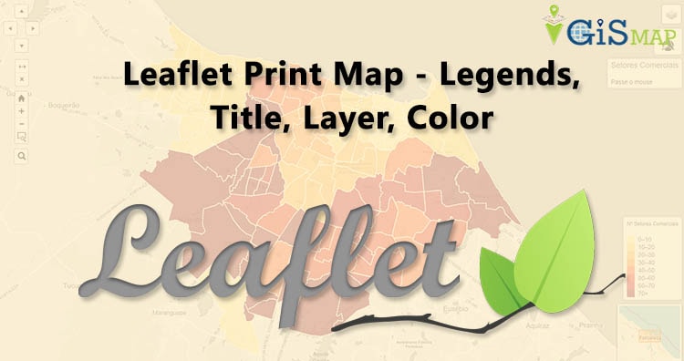 Leaflet Print Map - Legends, Title, Layer, Color