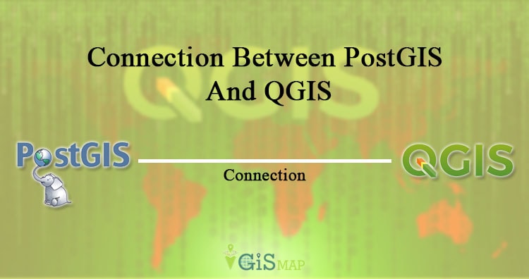 Connection between PostGIS and QGIS