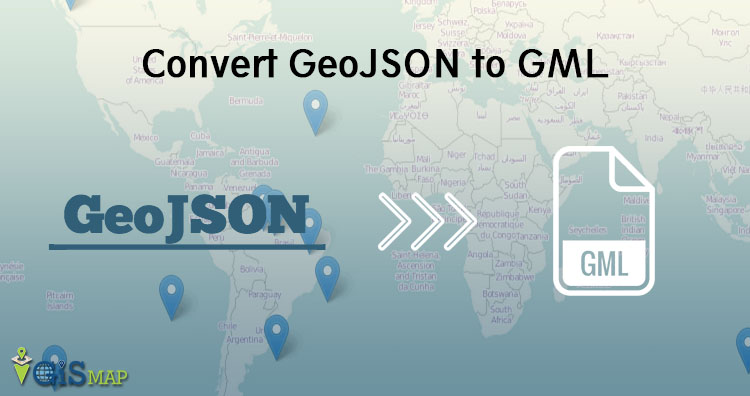 Convert Geojson to GML- Geography Markup Language