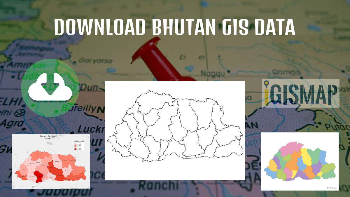 Download Bhutan Administrative Boundary Shapefiles – Districts, Sub-Districts -GIS data