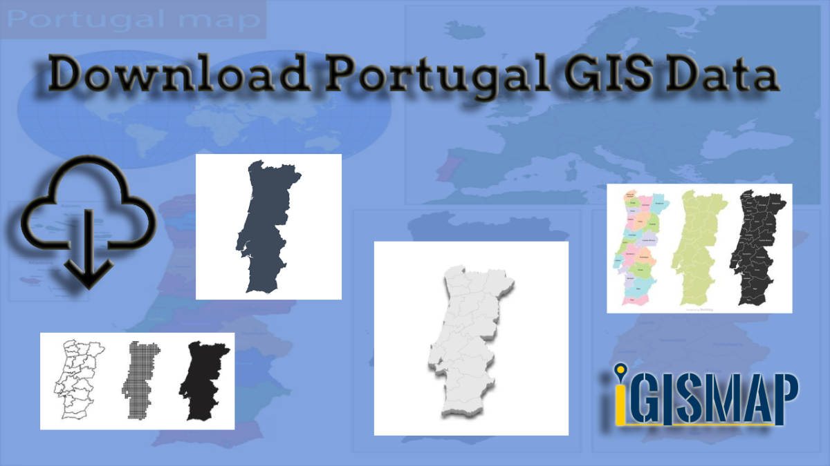 Download Portugal GIS Data Formats- Shp, KML, GeoJSON, CSV. 