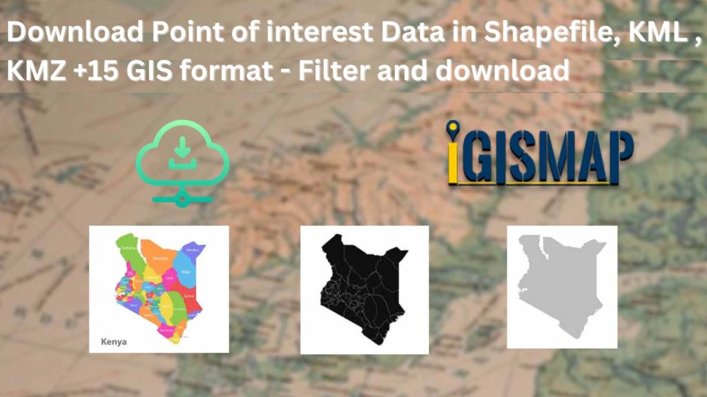 Download Point of Interest in Shapefile, KML , KMZ +15 GIS format – Filter and download