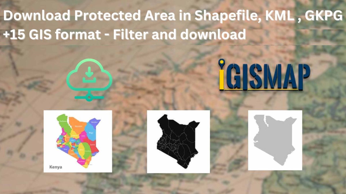 Download Protected Area in Shapefile, KML, GKPG +15 GIS format – Filter and download