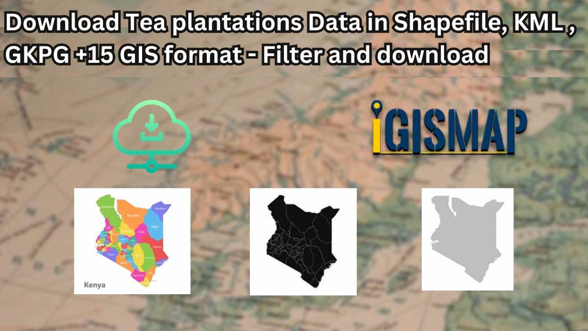 Download Tea Plantations Data in Shapefile, KML, MID +15 GIS Formats Using GIS Data by MAPOG